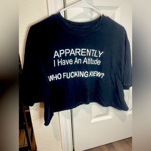 Apparently I have an attitude shirt from Spencer’s crop top